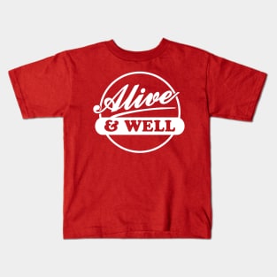 Alive and Well Kids T-Shirt